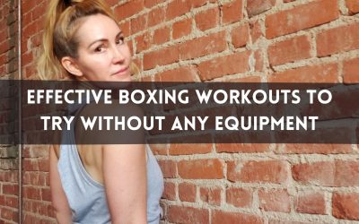 Effective Boxing Workouts To Try Without Any Equipment
