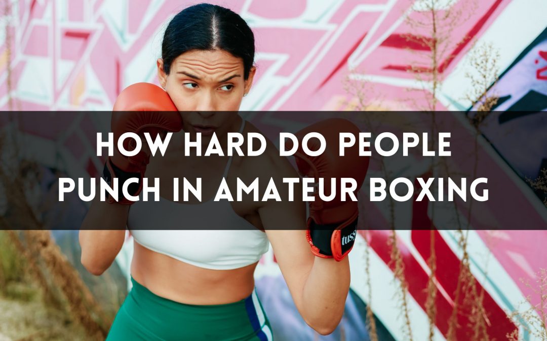 How Hard Do People Punch in Amateur Boxing