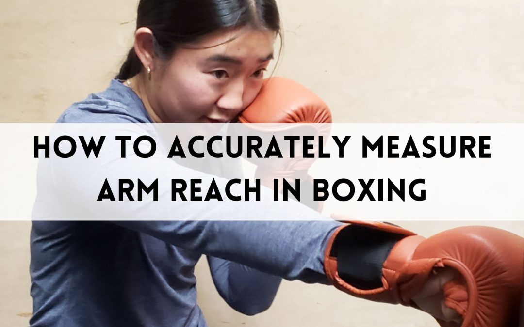 How to Accurately Measure Arm Reach in Boxing