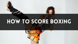 How to Score Boxing