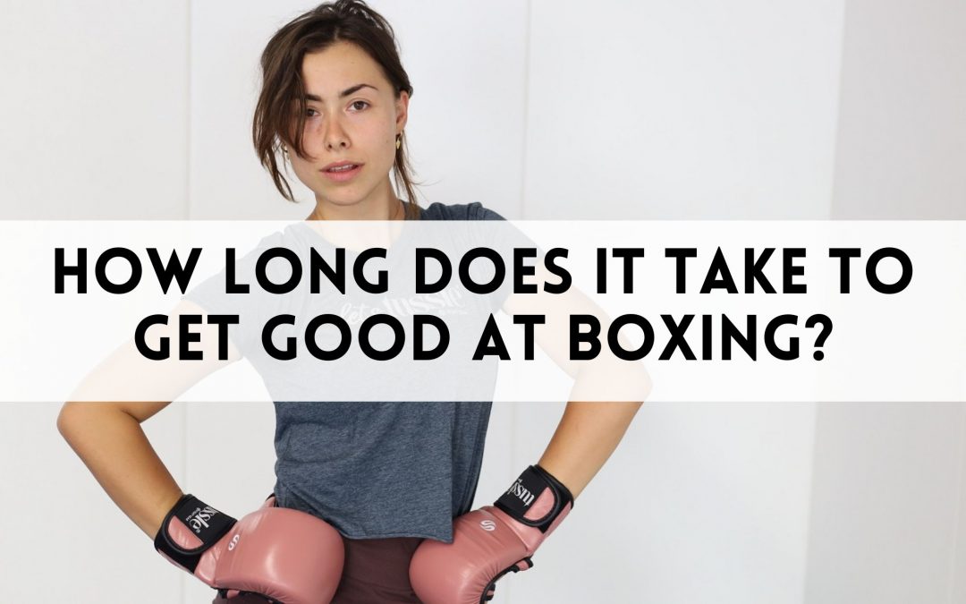 How Long Does It Take to Get Good at Boxing