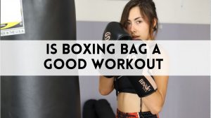 Is Boxing Bag a Good Workout
