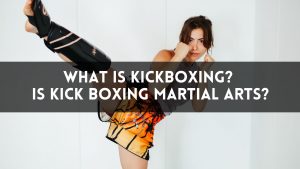 What Is Kickboxing Is Kick Boxing Martial Arts