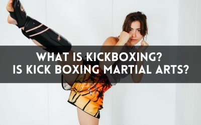 What Is Kickboxing? Is Kick Boxing Martial Arts ?
