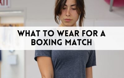 Boxing Match Attire: What to Wear for a Boxing Match