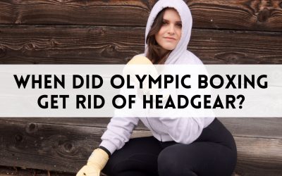 When Did Olympic Boxing Get Rid Of Headgear? The Truth