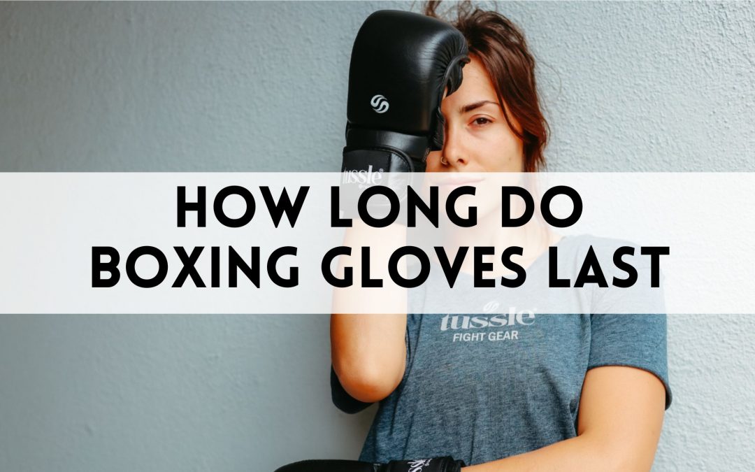 How Long Do Boxing Gloves Last