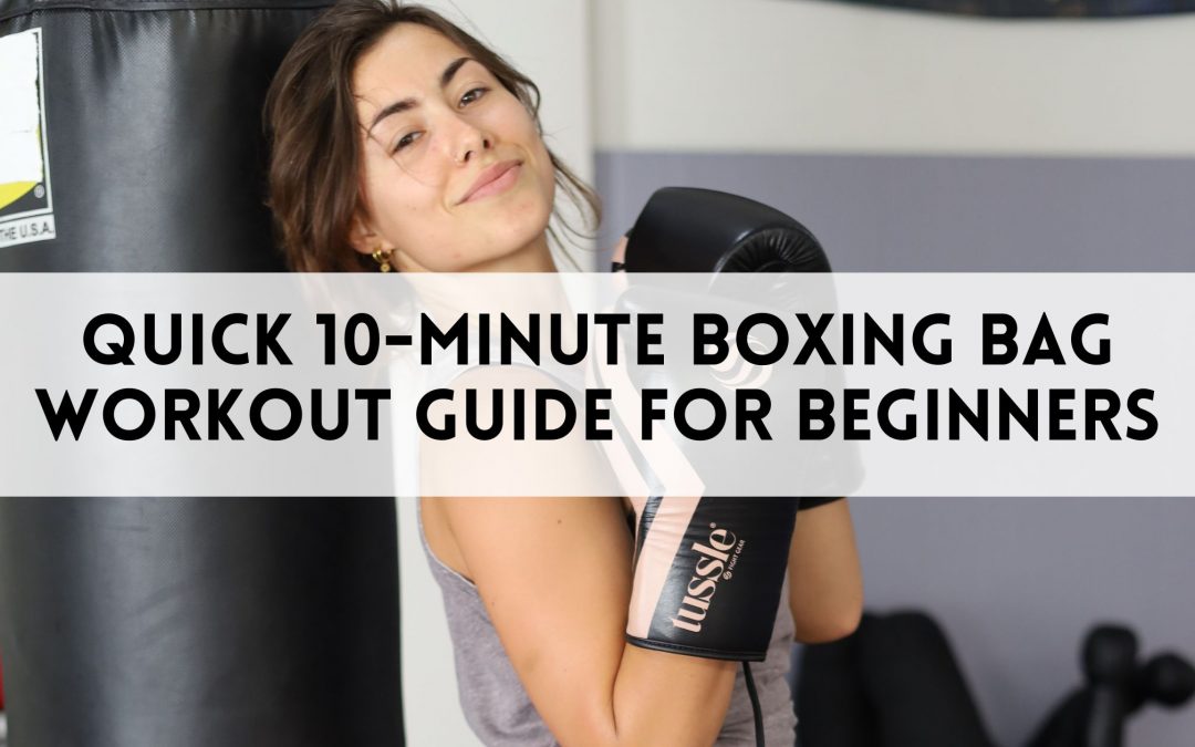 Quick 10-Minute Boxing Bag Workout Guide for Beginners