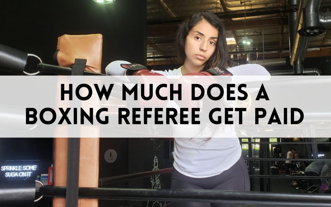 How Much Does a Boxing Referee Get Paid