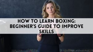 How to Learn Boxing