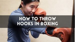 How to Throw Hooks in Boxing