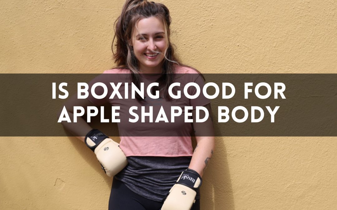 Is Boxing Good for Apple-Shaped Body