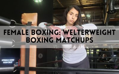 Olympics Female Boxing: Welterweight Boxing Matchups